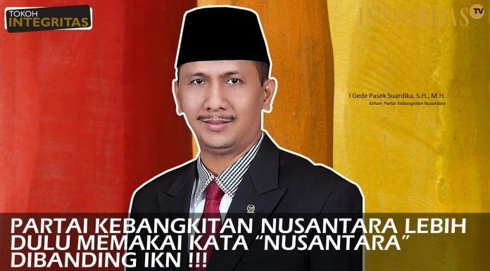 I Gede Pasek : Partai Kebangkitan Nusantara lebih dulu memakai kata “Nusantara” dibanding IKN !!!