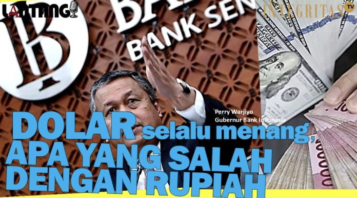 Dolar Selalu Menang, Apa Yang Salah Dengan Rupiah